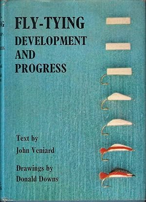 Seller image for FLY-TYING DEVELOPMENT AND PROGRESS. Text by John Veniard. Drawings by Donald Downs. for sale by Coch-y-Bonddu Books Ltd
