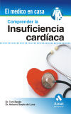 Seller image for Comprender la insuficiencia cardaca : por qu aparece? : diagnstico y tratamiento : autocuidados y actividad fsica : vivir con insuficiencia cardaca for sale by Agapea Libros