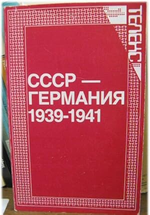 SSSR-Germaniia, 1939-1941; Tom 2: Dokumenty i materialy o sovetsko-germanskikh otnosheniiakh s se...