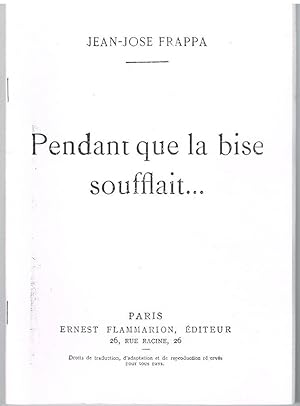 Seller image for Pendant que la bise soufflait. for sale by Librairie l'Aspidistra