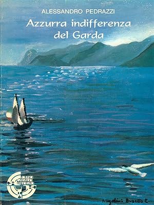 Immagine del venditore per Azzurra indifferenza del Garda venduto da Librodifaccia