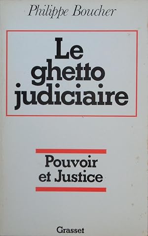 Seller image for Le ghetto judiciaire : Pouvoir et justice for sale by Bouquinerie L'Ivre Livre