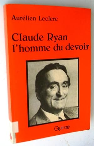 Imagen del vendedor de Claude Ryan, l'homme du devoir a la venta por Claudine Bouvier