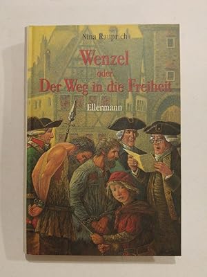 Bild des Verkufers fr Wenzel oder Der Weg in die Freiheit zum Verkauf von ANTIQUARIAT Franke BRUDDENBOOKS