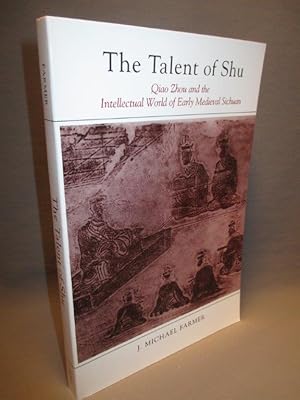 Immagine del venditore per The Talent of Shu. Qiao Zhou and the Intellectual World of Early Medieval Sichuan venduto da Dale Cournoyer Books