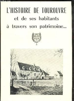 Image du vendeur pour BROCHURE : L'HISTOIRE DE TOUROUVRE et ses habitants a travers son patrimoine . mis en vente par Le-Livre