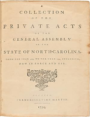 A Collection of the Private Acts of the General Assembly of the State of North-Carolina, from the...
