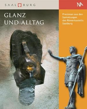 Bild des Verkufers fr Glanz und Alltag : Preziosen aus den Sammlungen des Rmerkastells Saalburg zum Verkauf von AHA-BUCH GmbH