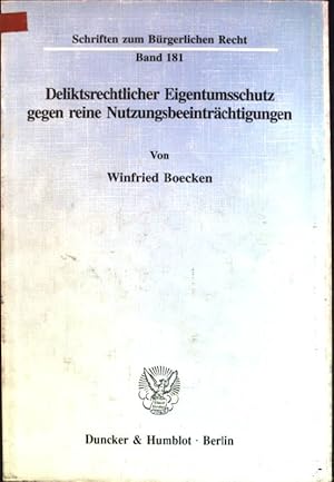 Seller image for Deliktsrechtlicher Eigentumsschutz gegen reine Nutzungsbeeintrchtigungen Schriften zum Brgerlichen Recht; Bd. 181 for sale by books4less (Versandantiquariat Petra Gros GmbH & Co. KG)