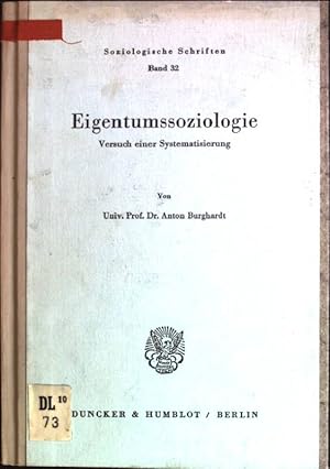 Bild des Verkufers fr Eigentumssoziologie: Versuch einer Systematisierung. Soziologische Schriften; Bd. 32 zum Verkauf von books4less (Versandantiquariat Petra Gros GmbH & Co. KG)