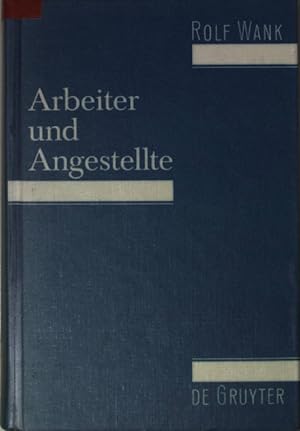 Imagen del vendedor de Arbeiter und Angestellte : zur Unterscheidung im Arbeits- und Sozialversicherungsrecht. a la venta por books4less (Versandantiquariat Petra Gros GmbH & Co. KG)