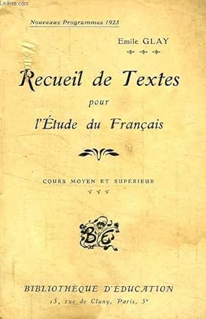 Bild des Verkufers fr RECUEIL DE TEXTES POUR L'ETUDE DU FRANCAIS, COURS MOYEN ET SUPERIEUR zum Verkauf von Le-Livre