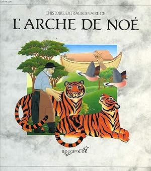 Bild des Verkufers fr L'HISTOIRE EXTRAORDINAIRE DE L'ARCHE DE NOE zum Verkauf von Le-Livre
