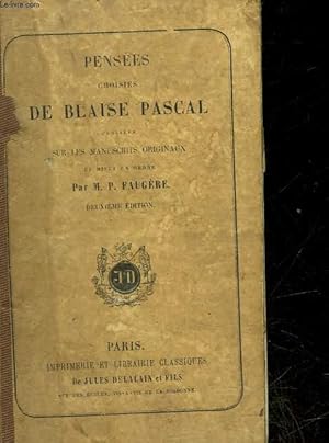 Bild des Verkufers fr PENSEES CHOISIES DE BLAISE PASCAL PUBLIEES SUR LES MANUSCRITS ORIGINAUX zum Verkauf von Le-Livre