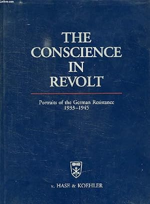 Bild des Verkufers fr THE CONSCIENCE IN REVOLT, PORTRAITS OF THE GERMAN RESISTANCE, 1933-1945 zum Verkauf von Le-Livre