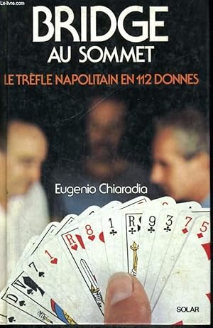Bild des Verkufers fr BRIDGE AU SOMMET - LE TREFLE NAPOLITAIN EN 112 DONNES zum Verkauf von Le-Livre