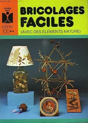 Imagen del vendedor de BRICOLAGES FACILES (AVEC DES ELEMENTS NATURE) a la venta por Le-Livre