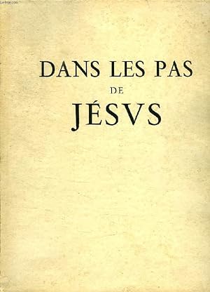 Seller image for DANS LES PAS DE JESUS for sale by Le-Livre