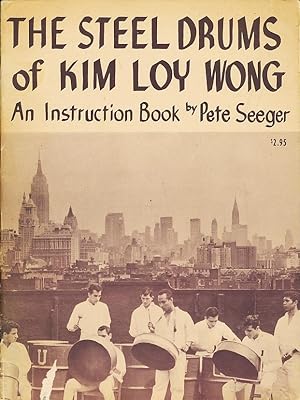 The Steel Drums of Kim Loy Wong: an Instruction Book