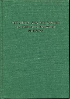 The Arctic and the Rockies as Seen By a Botanist Pictorial