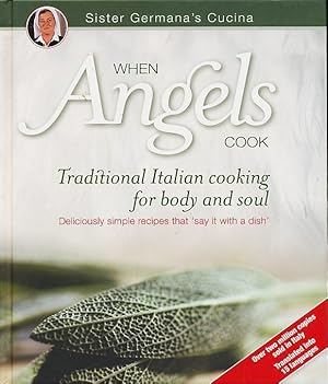 When Angels Cook: Traditional Italian Cooking for Body and Soul