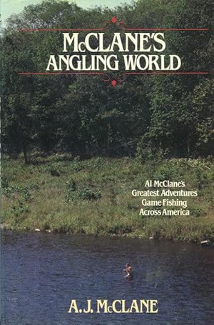 Seller image for McClane's Angling World; Al McClane's Greatest Adventures Game Fishing Across America for sale by Austin's Antiquarian Books