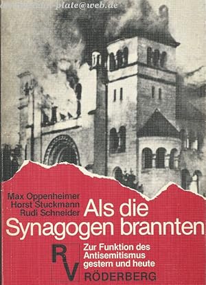 Als die Synagogen brannten. Zur Funktion des Antisemitismus gestern und heute. Max Oppenheimer ; ...