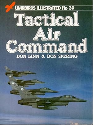Seller image for Tactical Air Command (Warbirds Illustrated No. 39) for sale by Clausen Books, RMABA