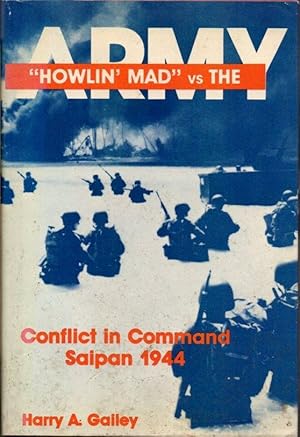 Immagine del venditore per Howlin' Mad VS the Army: Conflict in Command, Saipan 1944 venduto da Clausen Books, RMABA