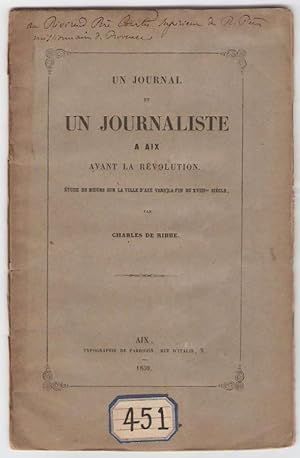Un journal et un journaliste à Aix avant la Révolution. Etude de moeurs sur la ville d'Aix vers l...