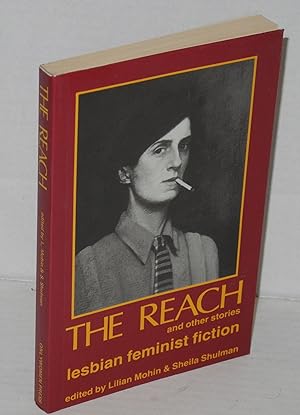 Seller image for The reach and other stories, lesbian feminist fiction for sale by Bolerium Books Inc.