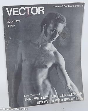 Imagen del vendedor de Vector: a voice for the homosexual community; vol. 9, #7, July 1973: That Wild Los Angeles Election: Townsend a la venta por Bolerium Books Inc.