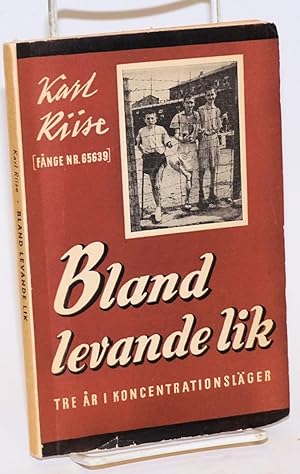 Image du vendeur pour Bland levande lik. Tre r i koncentrationslger mis en vente par Bolerium Books Inc.