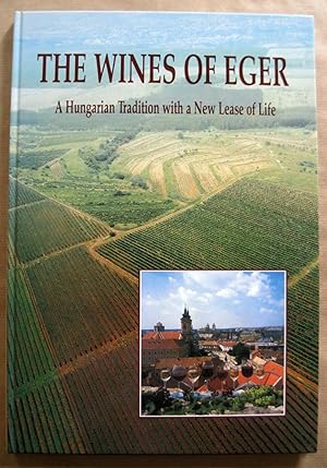 THE WINES OF EGER: A Hungarian Tradition with a New Lease of Life.