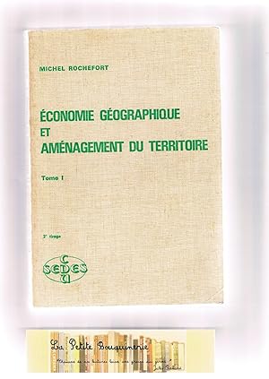 Bild des Verkufers fr Economie gographique et amnagement du territoire Tome 1 zum Verkauf von La Petite Bouquinerie