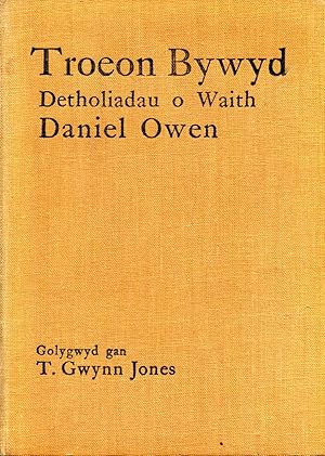 Imagen del vendedor de Troeon Bywyd - Detholiadau o Waith Daniel Owen 1836-1895 a la venta por Pendleburys - the bookshop in the hills