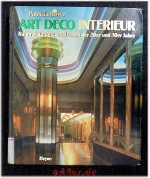 Art-deco-Interieur : Raumgestaltung und Design der 20er und 30er Jahre. [Aus dem Engl. von Jutta ...