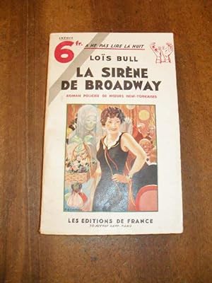 Seller image for LA SIRENE DE BROADWAY , COLLECTION " A NE PAS LIRE LA NUIT " for sale by LIBRAIRIE PHILIPPE  BERTRANDY