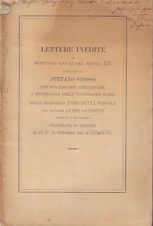 Lettere inedite di scrittori liguri del secolo XIX pubblicate da Stefano Grosso con un suo discor...