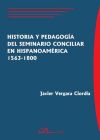 Historia y pedagogía del seminario conciliar en hispanoamérica