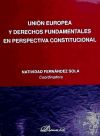 UNIÓN EUROPEA Y DERECHOS FUNDAMENTALES EN PERSPECTIVA CONSTITUCIONAL