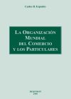 Seller image for La organizacin mundial del comercio y los particulares for sale by AG Library