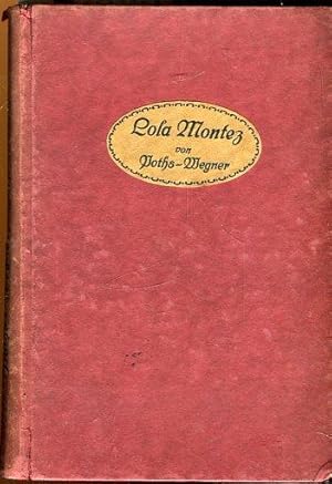 Bild des Verkufers fr Lola Montez. Historischer Roman von Poths-Wegner. zum Verkauf von Antiquariat am Flughafen