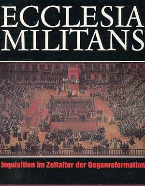 Bild des Verkufers fr Ecclesia Militans. Inquisition im Zeitalter der Gegenreformation. zum Verkauf von Antiquariat am Flughafen