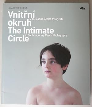 Bild des Verkufers fr Vnitrni okruh v soucasne ceske fotografii = The Intimate Circle in Contemporary Czech Photography zum Verkauf von Antikvariat Valentinska