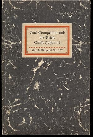 Das Evangelium und die Briefe Sankt Johannis. In der letzten Fassung der Lutherschen Übertragung....