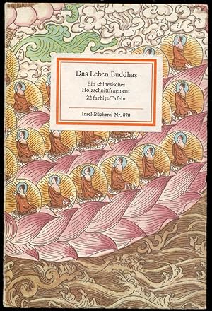 Seller image for Das Leben Buddhas. Ein chinesisches Holzschnittfragment [= Insel-Bcherei; Nr. 870] for sale by Antikvariat Valentinska