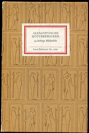 Altägyptische Götterfiguren. 24 farbige Bildtafeln [= Insel-Bücherei; Nr. 1080]