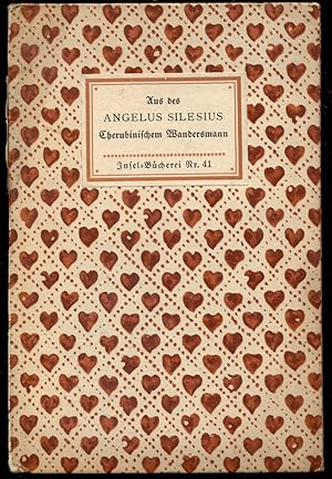 Aus des Angelus Silesius Cherubinischem Wandersmann. Zusammengestellt von Ch. H. Kleukens [= Inse...