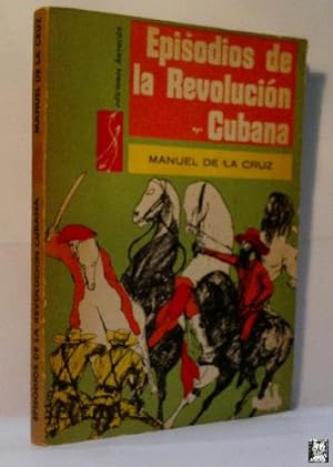 EPISODIOS DE LA REVOLUCION CUBANA